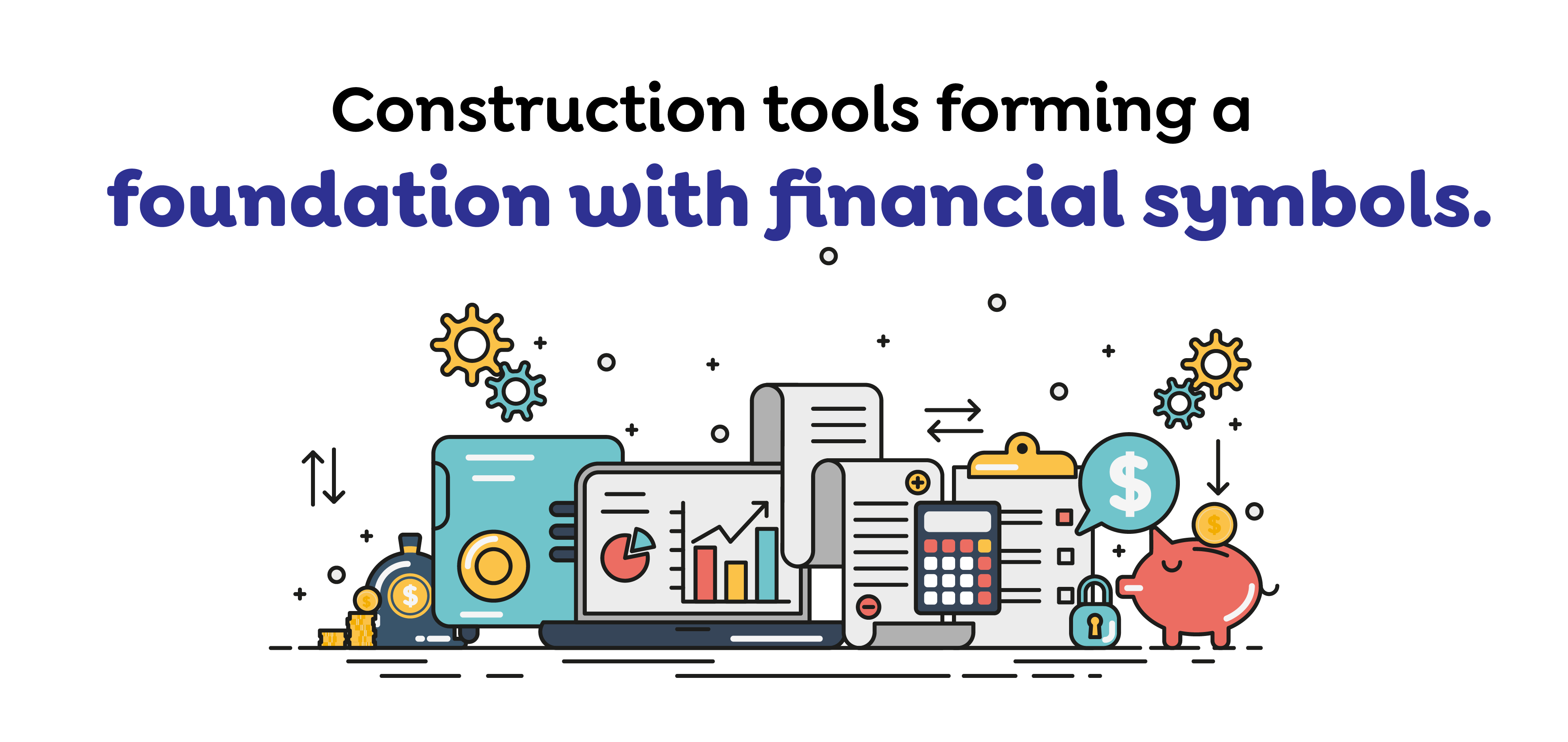 Construction tools forming a foundation with financial symbols